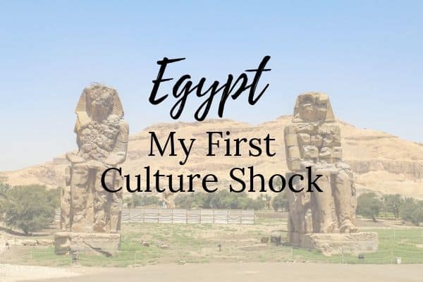 My first travel culture shock in Egypt in 2013