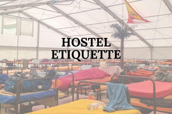 What you need to know about hostel etiquette