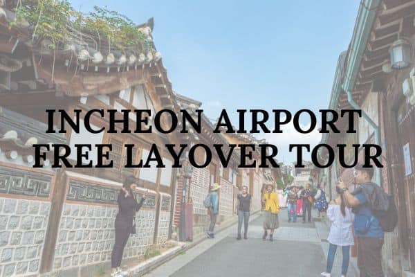Incheon Airport free transit tour in Korea