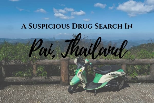 Drug Search in Pai, Thailand