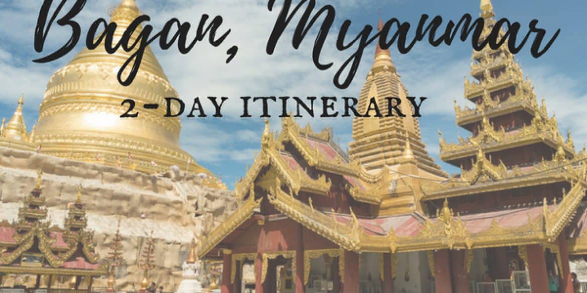Bagan 2-day itinerary things to do, Myanmar