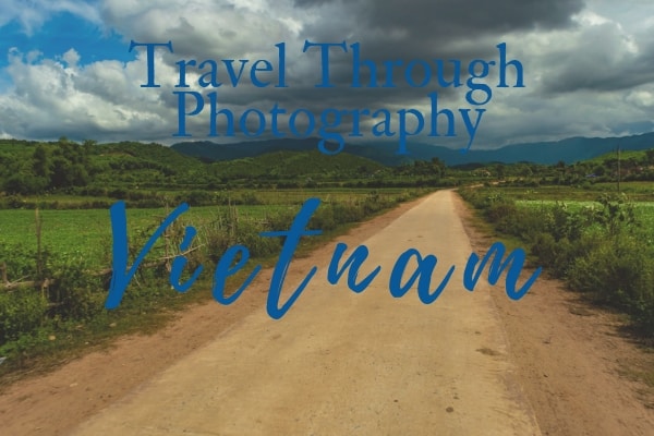 Travel Vietnam Through Photography