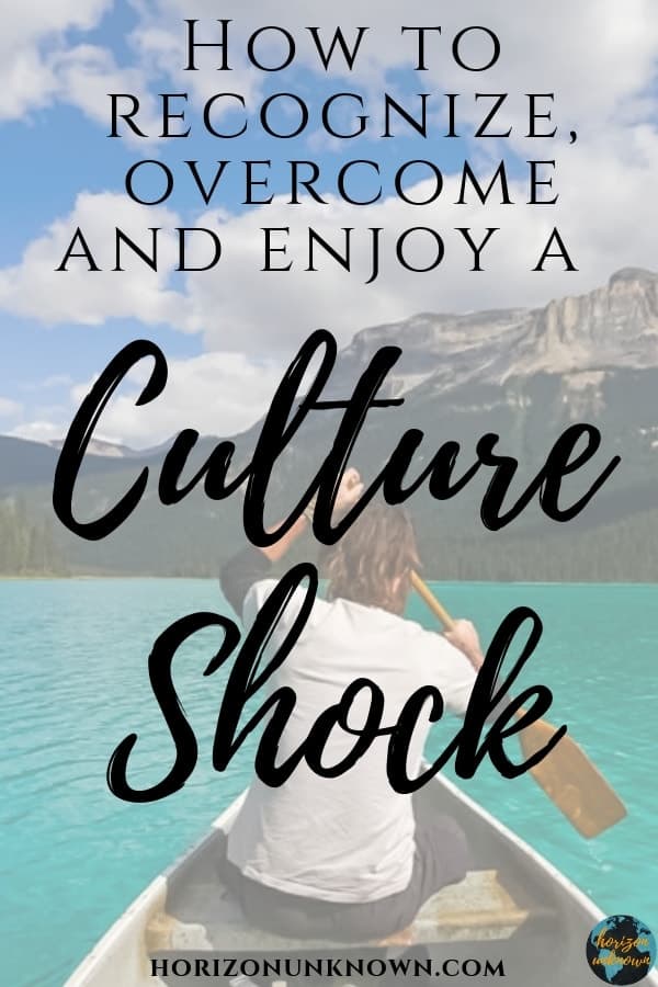 How to Recognize, Overcome and even Enjoy a Travel Culture Shock
