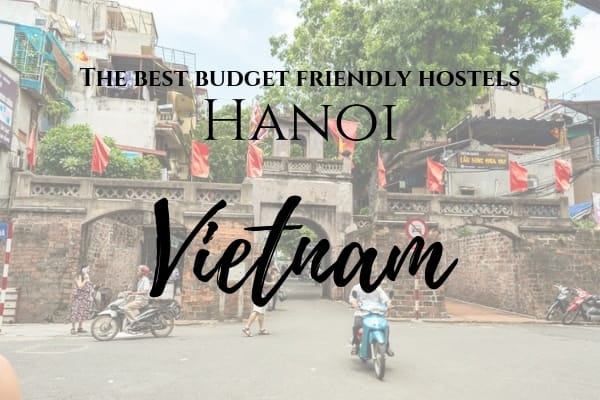 Best budget backpacker hostel in Hanoi Vietnam