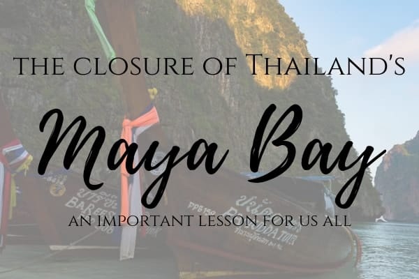 Why the closure of Thailand's Maya Bay is an important lesson to us all