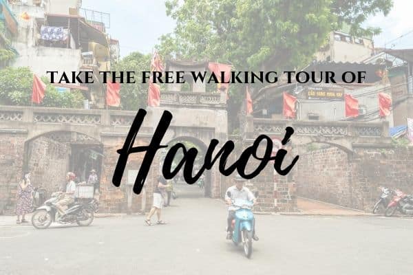 Here is why you should take a free walking tour of Hanoi, Vietnam!
