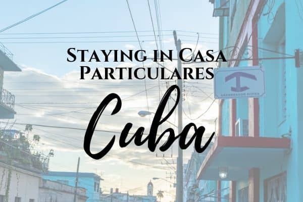 Staying in Casa Particulares in Cuba