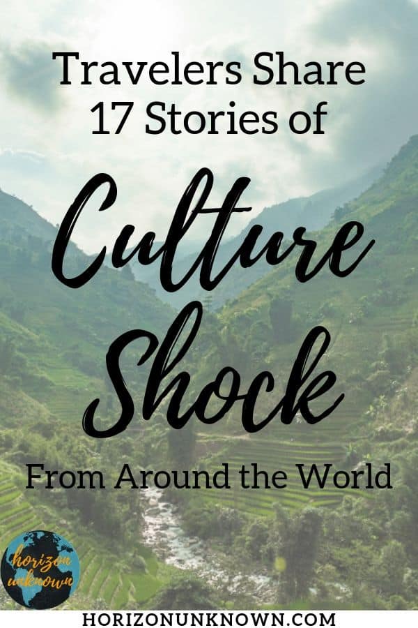 17 travelers share their tales of culture shock from around the world