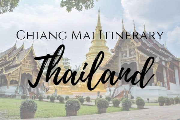 Chiang Mai Itinerary Thailand