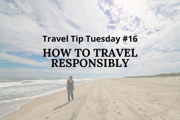 Traveling responsible tips