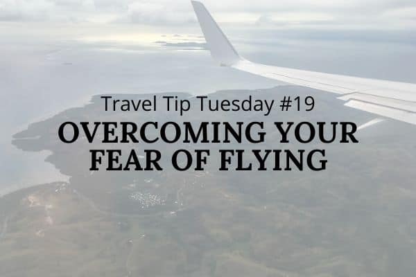 How to overcome fear of flying tips for travelers